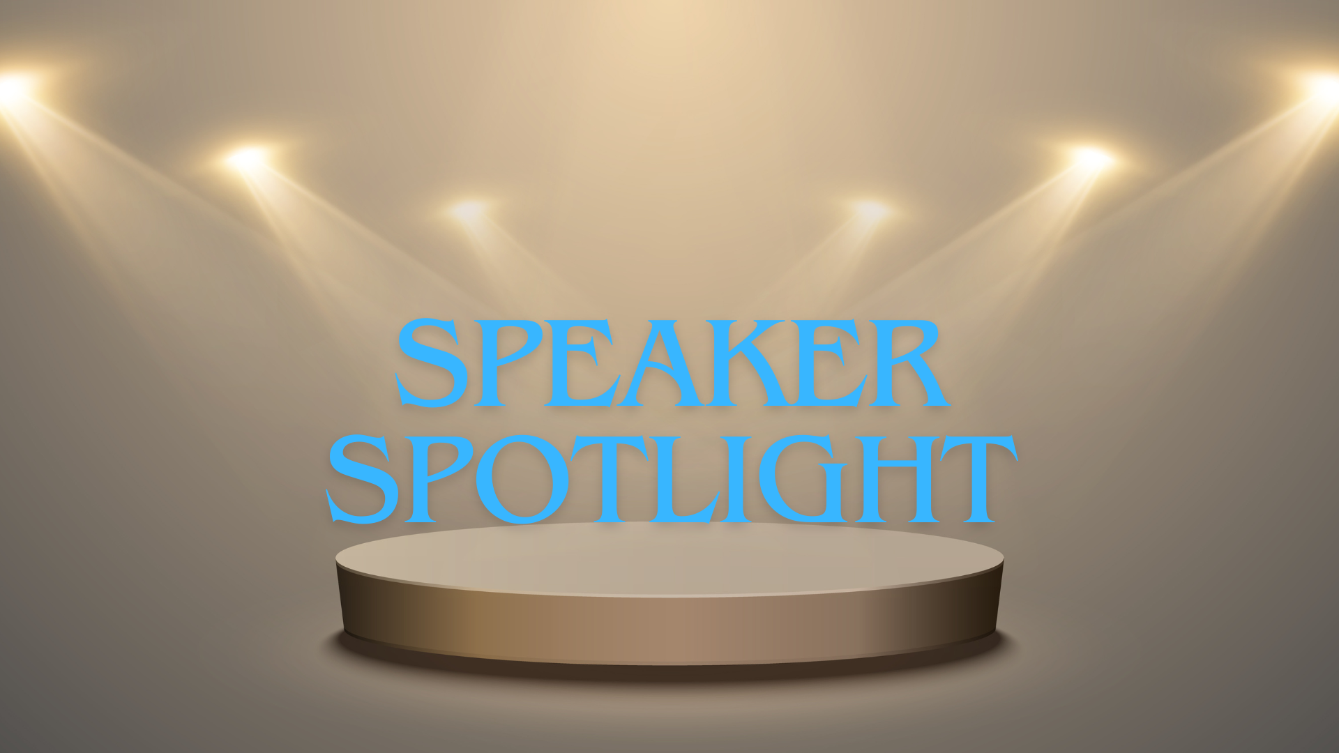 Speaker Spotlight